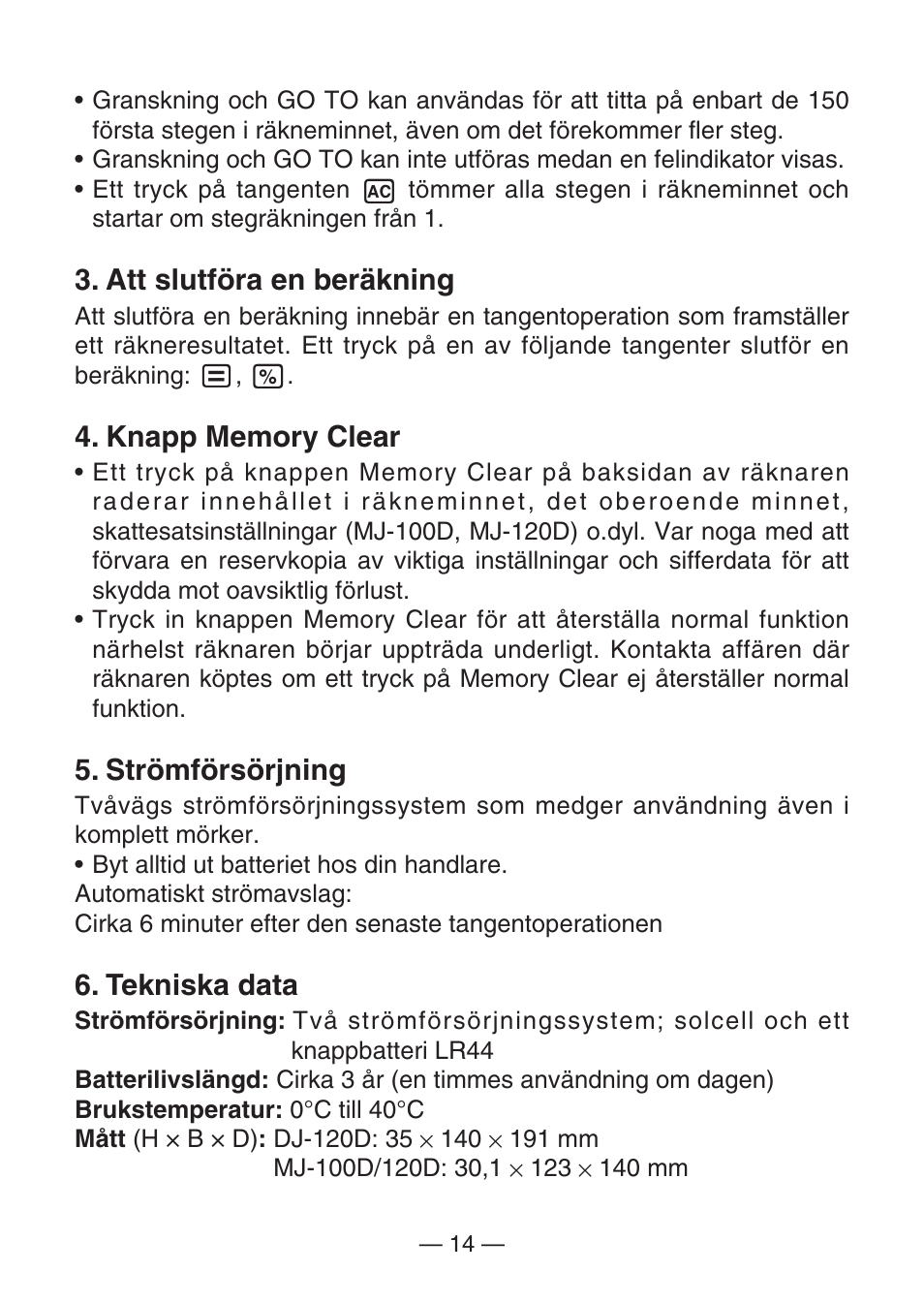 Att slutföra en beräkning, Strömförsörjning, Tekniska data | Casio DJ-120D User Manual | Page 17 / 75