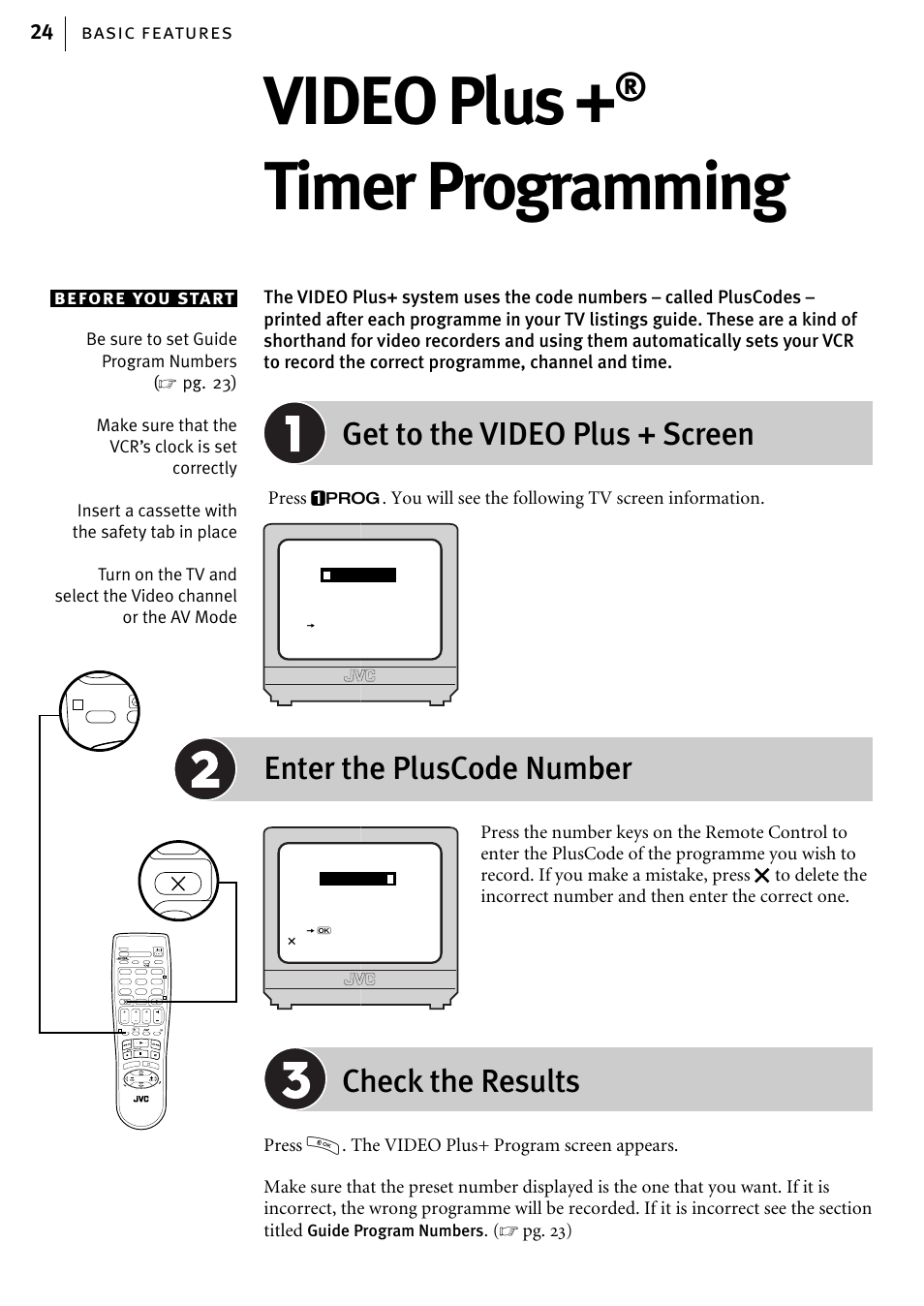 Video plus, Timer programming, Get to the video plus + screen | Enter the pluscode number, Check the results, Basic features 24 before you start, Pg. 23), Pluscode no, Guide program numbers | JVC HR-J580EK User Manual | Page 24 / 56