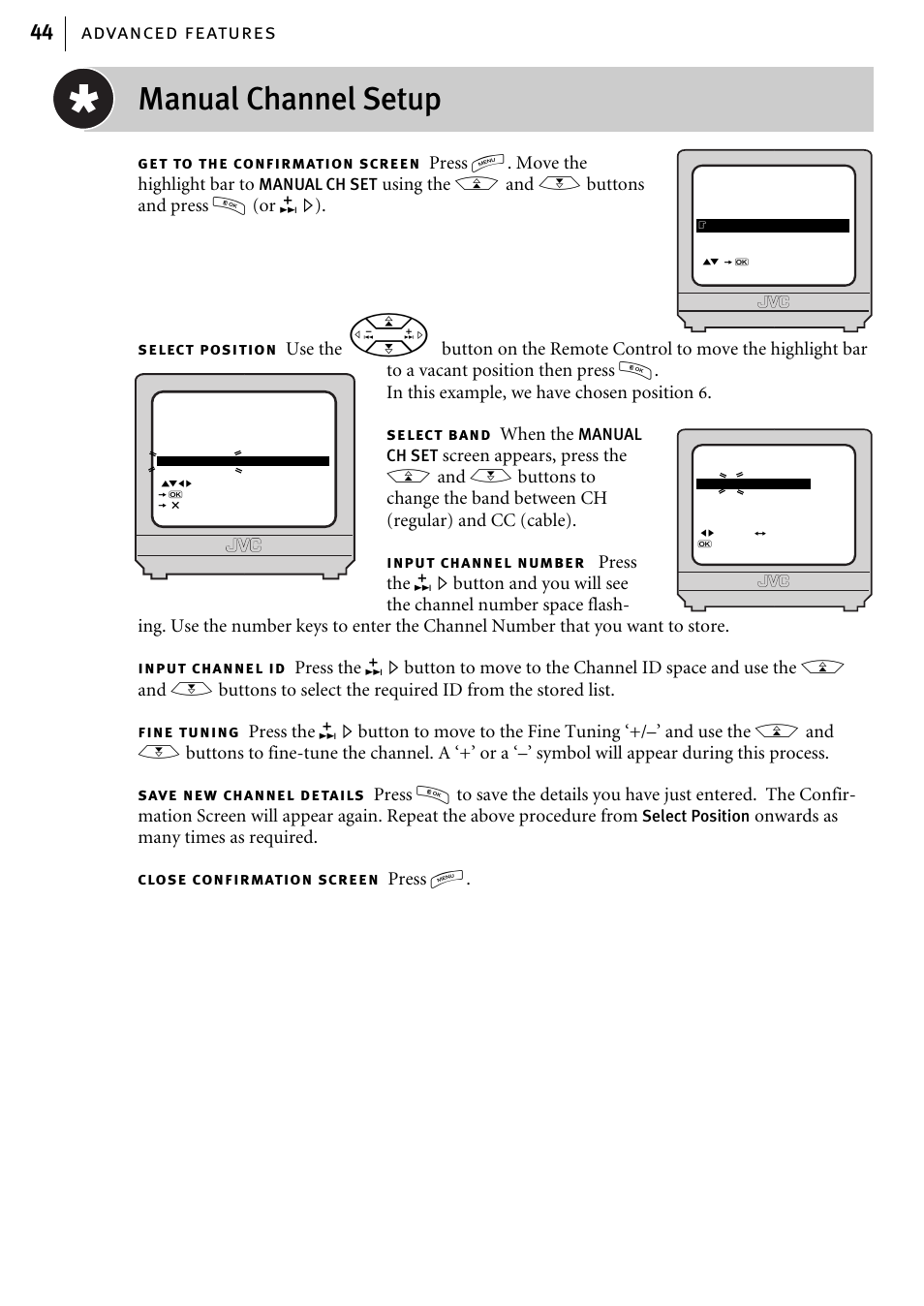 Manual channel setup, Advanced features 44, Press m. move the highlight bar to | Using the a and b buttons and press o (or e), Use the, When the, Onwards as many times as required, Press m | JVC HR-J580EK User Manual | Page 44 / 56