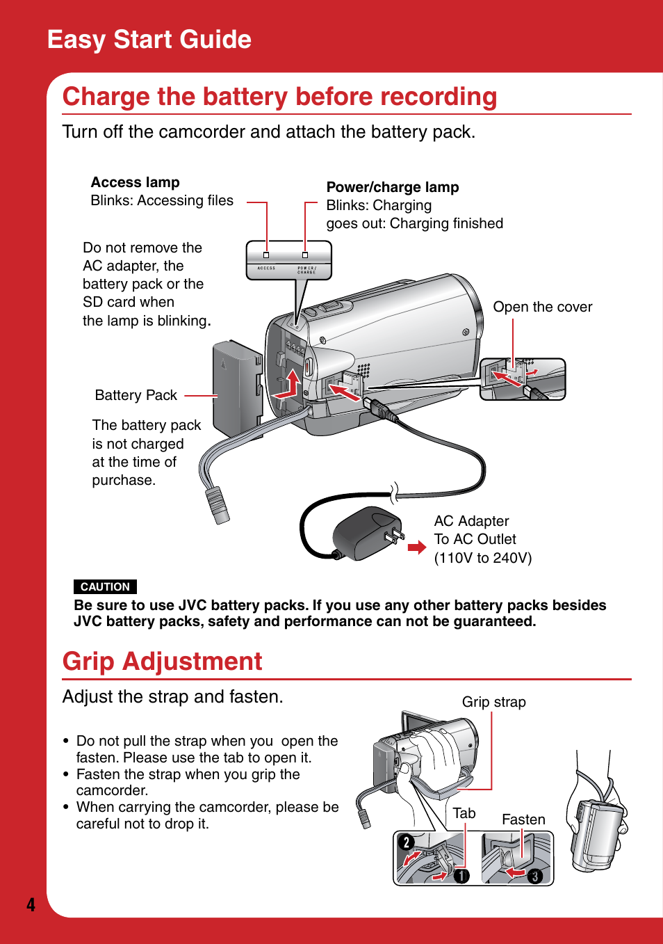 Easy start guide, Charge the battery before recording, Grip adjustment | Adjust the strap and fasten, Turn off the camcorder and attach the battery pack | JVC 1208YDR-YG-MD User Manual | Page 4 / 74