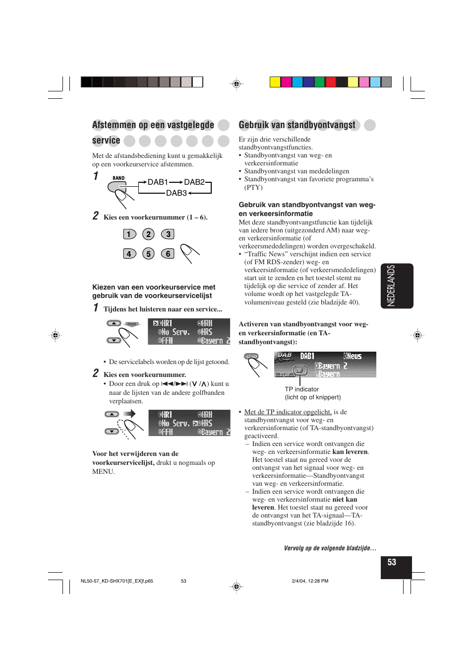 Nederlands, Gebruik van standbyontvangst, Afstemmen op een vastgelegde | Service | JVC CD Receiver KD-SHX701 User Manual | Page 245 / 259