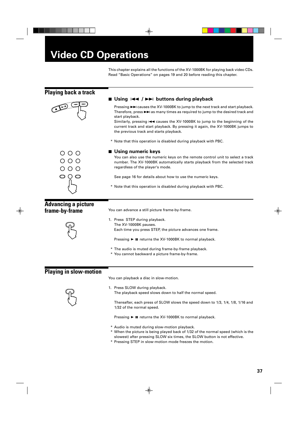 Video cd operations, Playing back a track, Advancing a picture frame-by-frame | Playing in slow-motion, 7 using 4 / ¢ buttons during playback, 7 using numeric keys | JVC XV-1000BK User Manual | Page 39 / 60