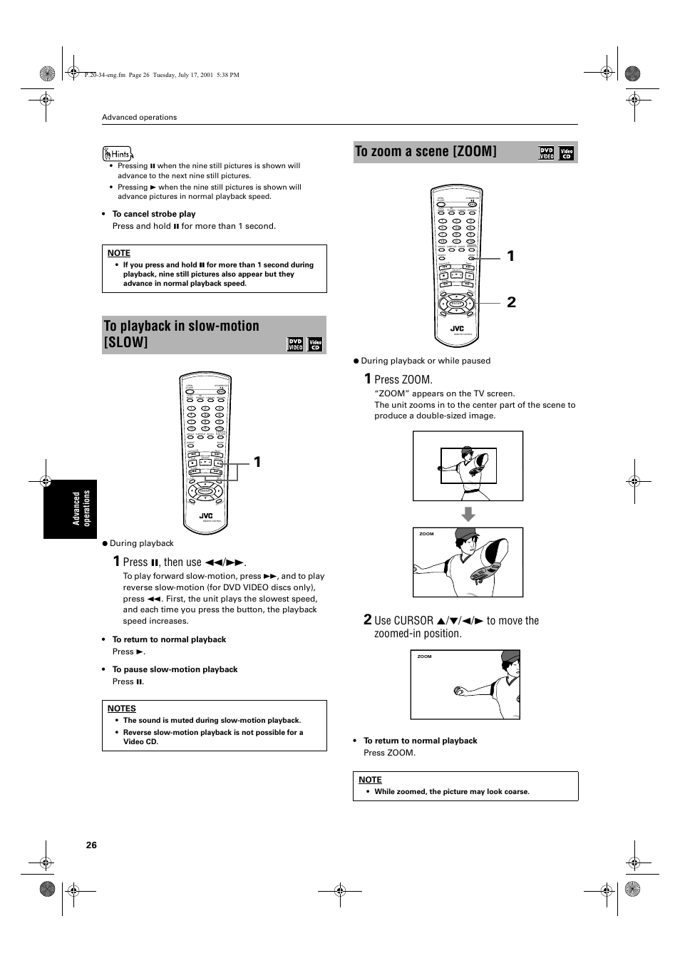 Press 8, then use 1, Press zoom, Use cursor 5/∞/2/3 to move the zoomed-in position | Ad va nc e d op er atio n s, Advanced operations, While zoomed, the picture may look coarse | JVC XV-LTR1 User Manual | Page 28 / 50