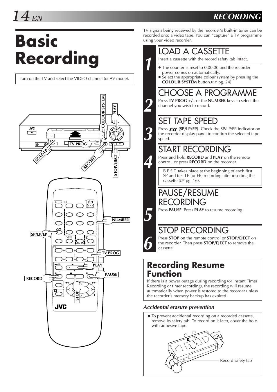 Basic recording, Load a cassette, Choose a programme | Set tape speed, Start recording, Pause/resume recording, Stop recording, Recording, Recording resume function | JVC HR-J351EM User Manual | Page 14 / 40