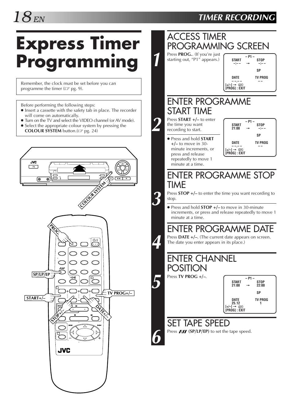 Express timer programming, Access timer programming screen, Enter programme start time | Enter programme stop time, Enter programme date, Enter channel position, Set tape speed, Timer recording | JVC HR-J351EM User Manual | Page 18 / 40