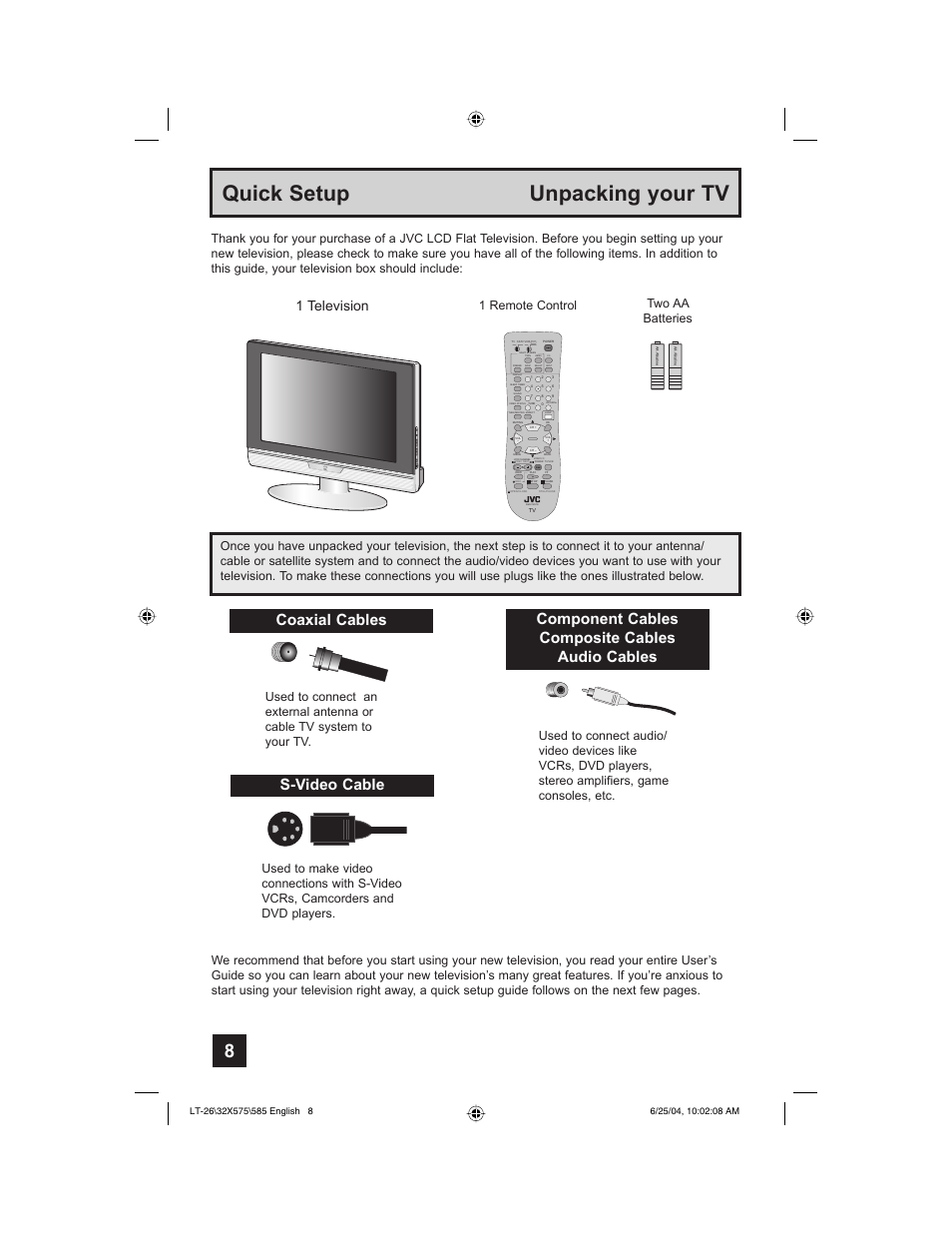 Quick setup unpacking your tv, Coaxial cables s-video cable, Component cables composite cables audio cables | 1 television, Two aa batteries | JVC T-26X585 User Manual | Page 8 / 72