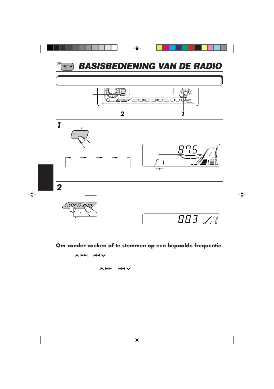 Basisbediening van de radio, Naar de radio luisteren, Selecteer de golfband (fm1, fm2, fm3 of am) | Zoek een station | JVC KD-SX959R User Manual | Page 150 / 194