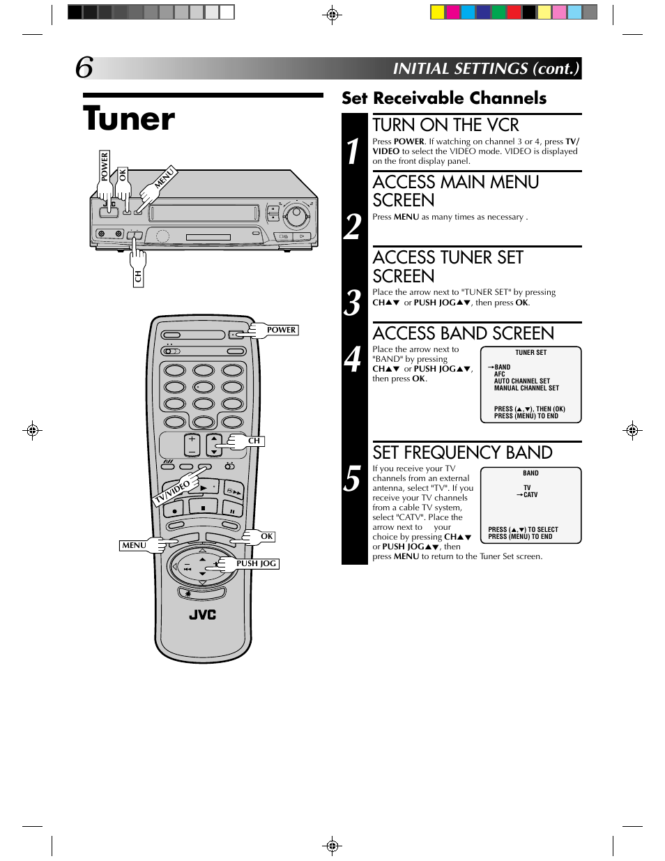 Tuner, Turn on the vcr, Access main menu screen | Access tuner set screen, Access band screen, Set frequency band, Set receivable channels, Initial settings (cont.) | JVC HR-J430KR User Manual | Page 6 / 44