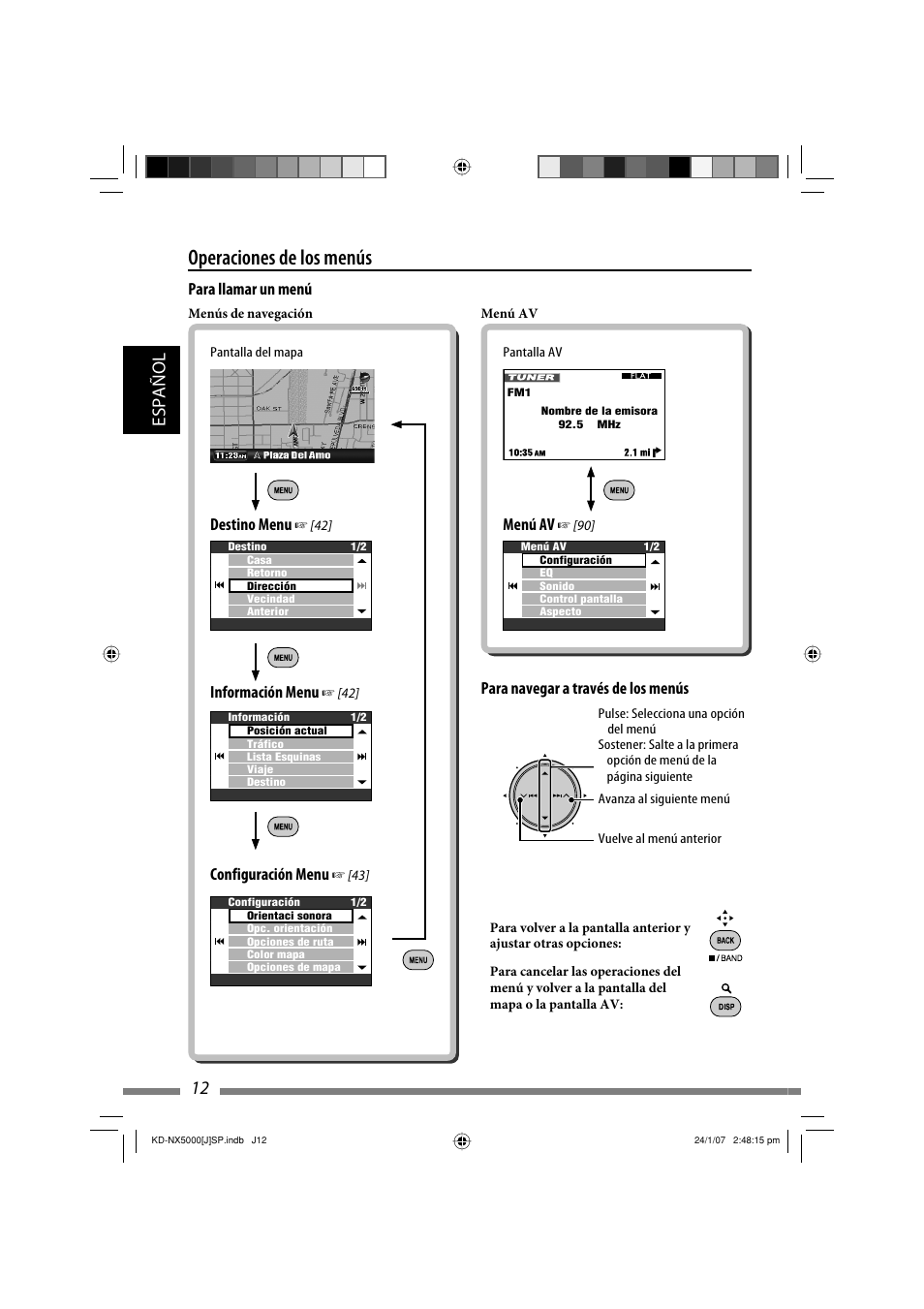 Operaciones de los menús, 12 español, Para llamar un menú menú av | Destino menu, Información menu, Configuración menu, Para navegar a través de los menús | JVC KD-NX5000- User Manual | Page 130 / 357