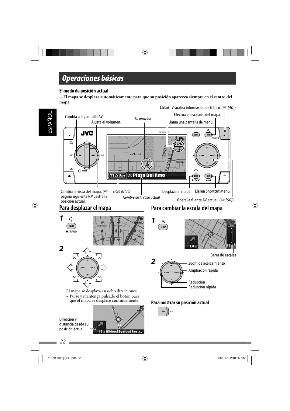 Operaciones básicas, Para desplazar el mapa, Para cambiar la escala del mapa | JVC KD-NX5000- User Manual | Page 140 / 357