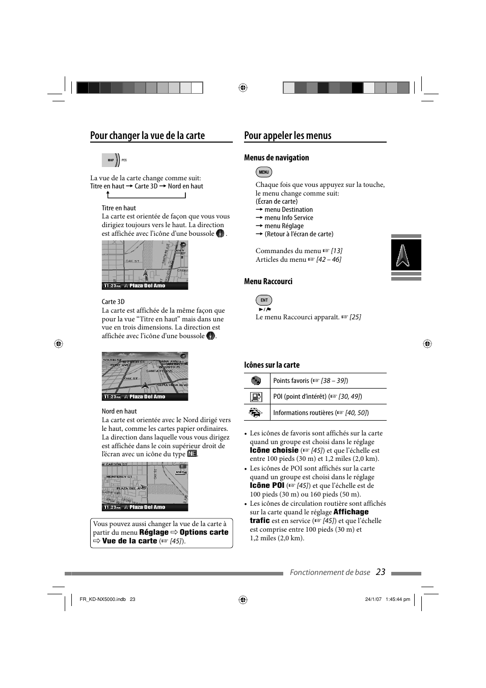 Pour changer la vue de la carte, Pour appeler les menus | JVC KD-NX5000- User Manual | Page 259 / 357