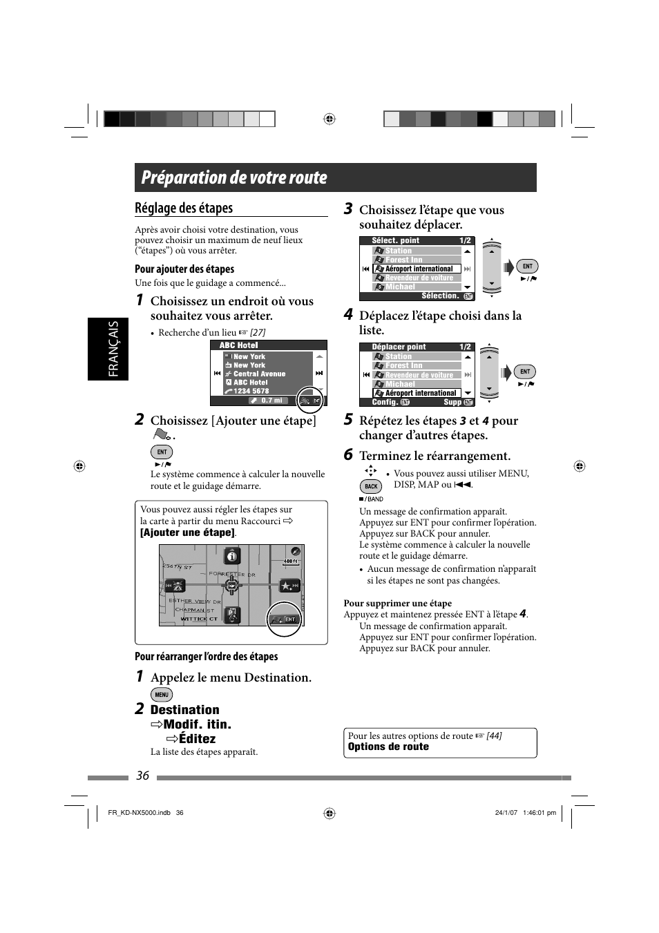 Préparation de votre route, Réglage des étapes, 36 français | Choisissez l’étape que vous souhaitez déplacer, Déplacez l’étape choisi dans la liste, Répétez les étapes, Pour changer d’autres étapes, Terminez le réarrangement, Choisissez [ajouter une étape, Appelez le menu destination | JVC KD-NX5000- User Manual | Page 272 / 357