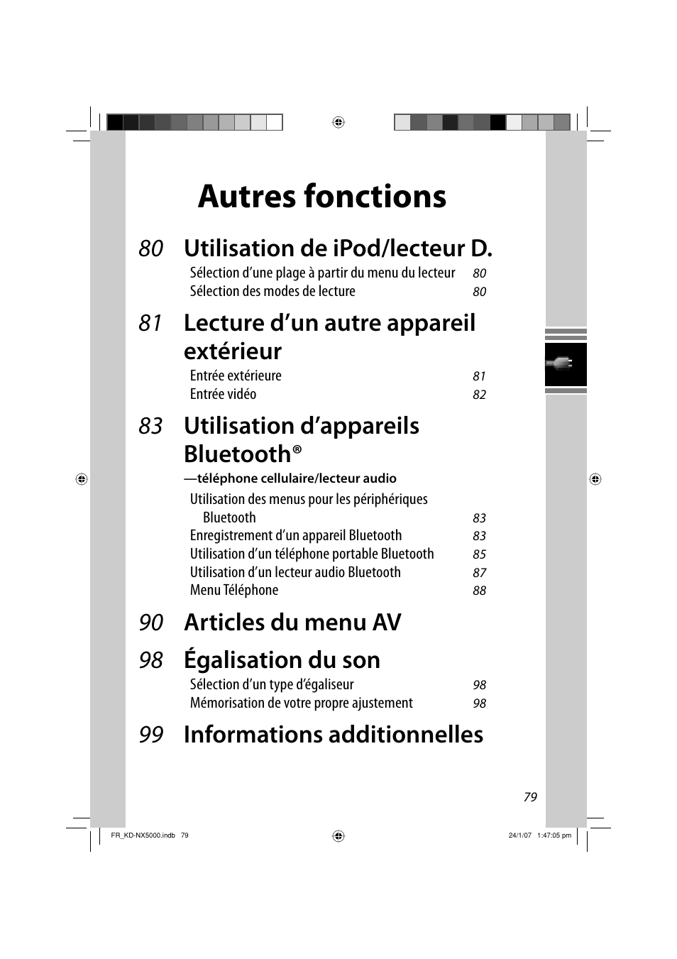 Autres fonctions, 80 utilisation de ipod/lecteur d, 81 lecture d’un autre appareil extérieur | 83 utilisation d’appareils bluetooth, 90 articles du menu av 98 égalisation du son, 99 informations additionnelles | JVC KD-NX5000- User Manual | Page 315 / 357