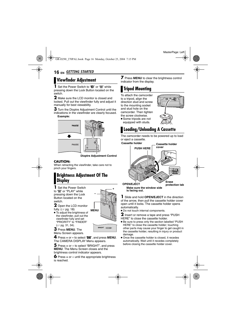 Viewfinder adjustment, Brightness adjustment of the display, Tripod mounting | Loading/unloading a cassette, 16 brightness adjustment of the display, 16 tripod mounting, 16 loading/unloading a cassette, Pg. 16), Control indi, Tripod mounting loading/unloading a cassette | JVC GR-D290EN User Manual | Page 16 / 56