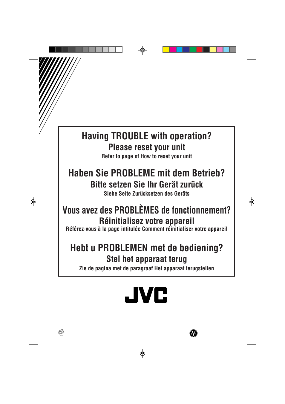 Having trouble with operation, Haben sie probleme mit dem betrieb, Vous avez des problèmes de fonctionnement | Hebt u problemen met de bediening, Please reset your unit, Bitte setzen sie ihr gerät zurück, Réinitialisez votre appareil, Stel het apparaat terug | JVC KD-LX50R User Manual | Page 80 / 80