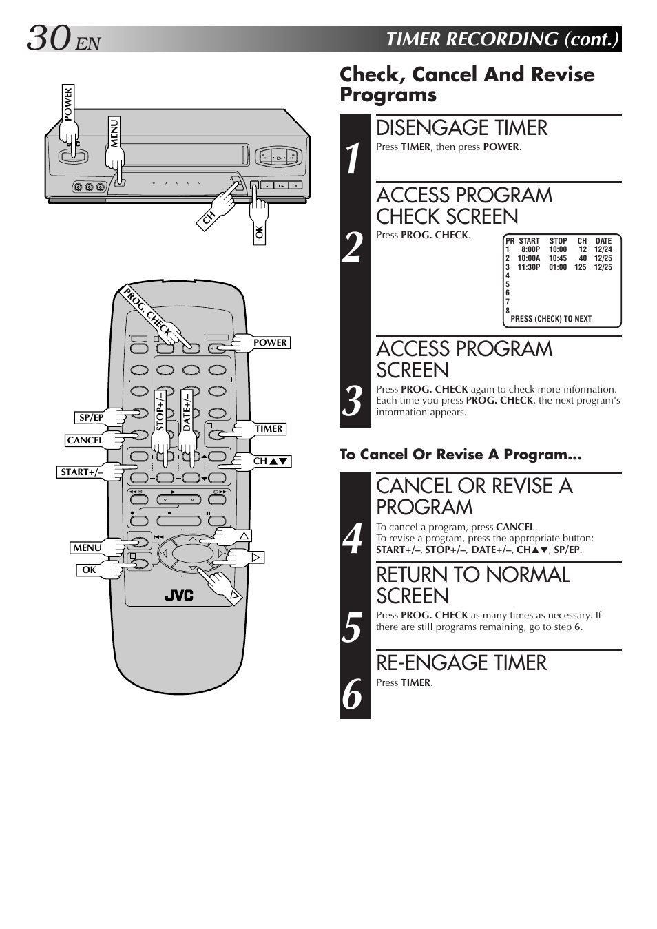 Disengage timer, Access program check screen, Access program screen | Cancel or revise a program, Return to normal screen, Re-engage timer, Timer recording (cont.), Check, cancel and revise programs | JVC HR-A34U User Manual | Page 30 / 44