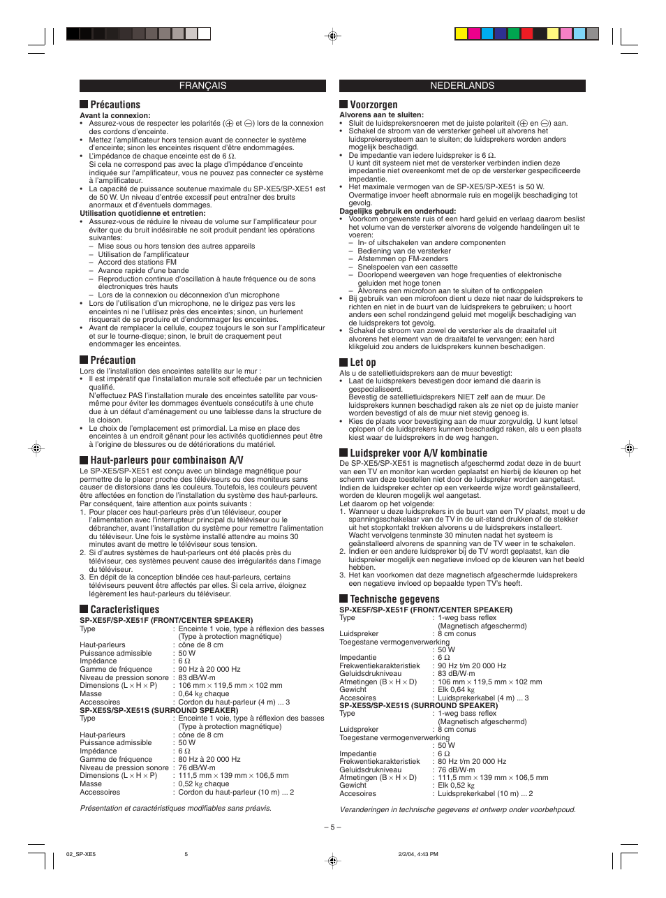 Précautions, Précaution, Haut-parleurs pour combinaison a/v | Caracteristiques, Voorzorgen, Let op, Luidspreker voor a/v kombinatie, Technische gegevens | JVC SP-XE5 User Manual | Page 5 / 12