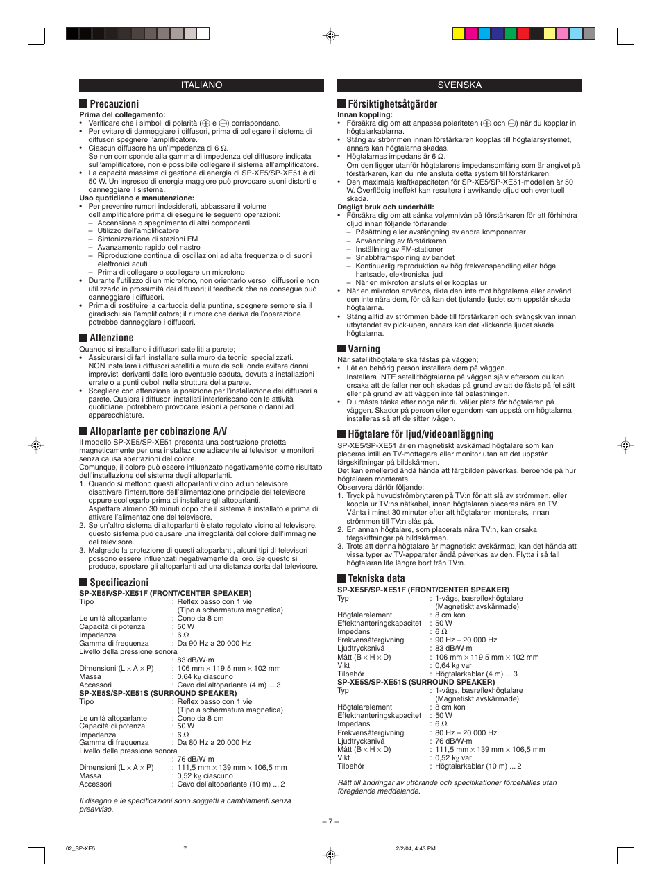 Precauzioni, Attenzione, Altoparlante per cobinazione a/v | Specificazioni, Försiktighetsåtgärder, Varning, Högtalare för ljud/videoanläggning, Tekniska data | JVC SP-XE5 User Manual | Page 7 / 12