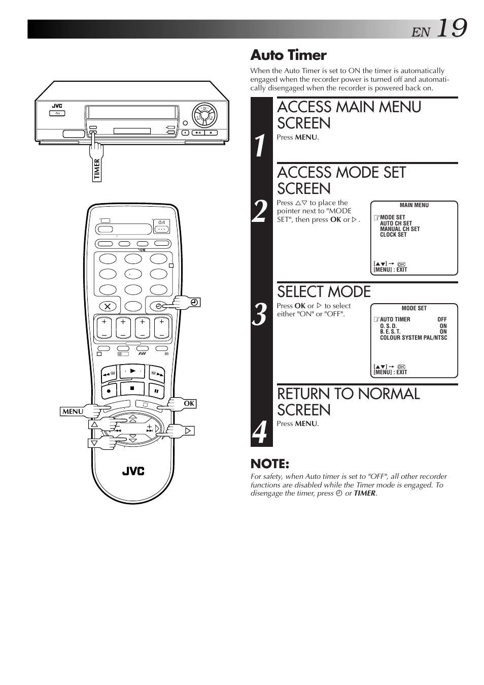 Access main menu screen, Access mode set screen, Select mode | Return to normal screen, Auto timer | JVC HR-J250E User Manual | Page 19 / 36