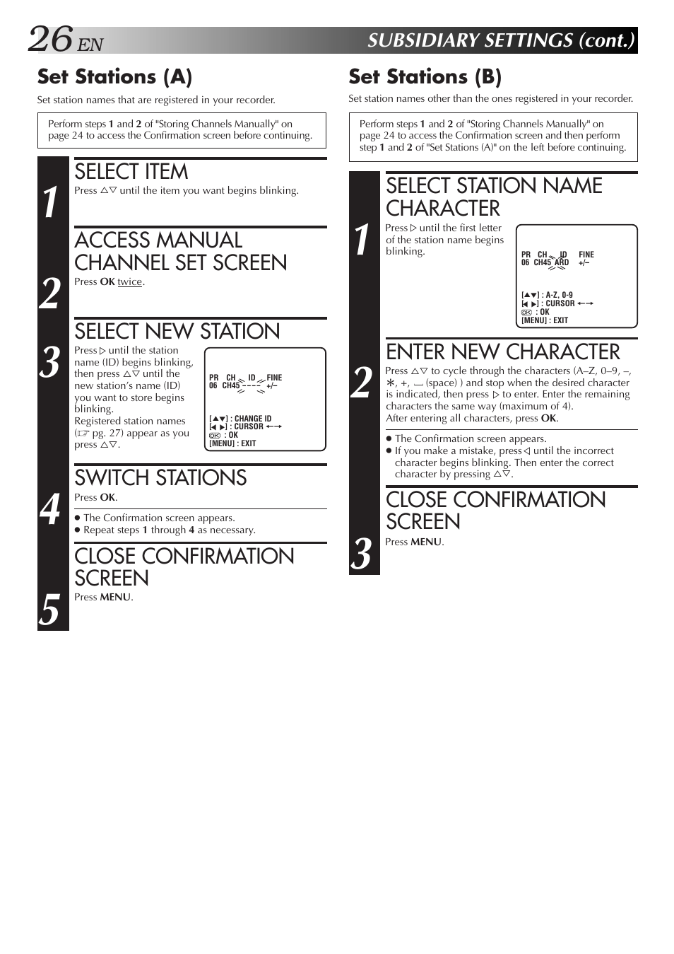 Select station name character, Enter new character, Close confirmation screen | Select item, Access manual channel set screen, Select new station, Switch stations, Subsidiary settings (cont.), Set stations (b), Set stations (a) | JVC HR-J250E User Manual | Page 26 / 36