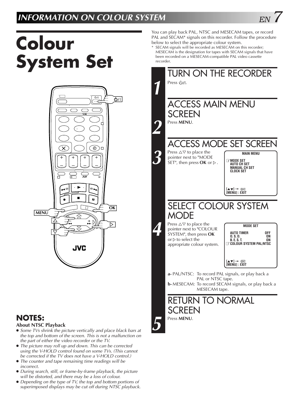 Colour system set, Turn on the recorder, Access main menu screen | Access mode set screen, Select colour system mode, Return to normal screen, Information on colour system | JVC HR-J250E User Manual | Page 7 / 36