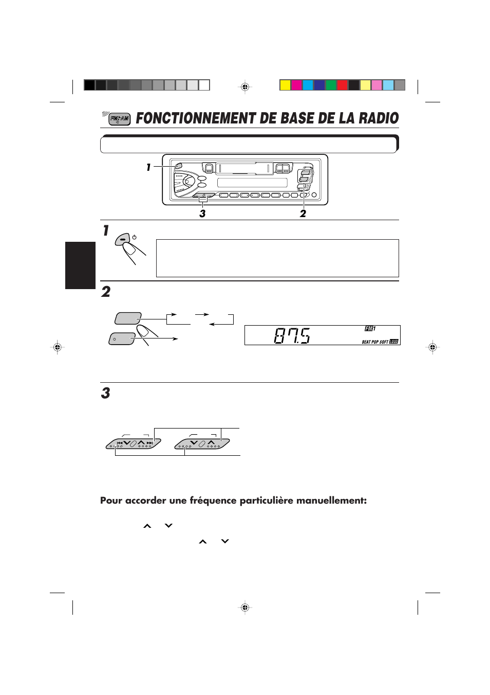 Fonctionnement de base de la radio, Ecoute de la radio, Mettez l'appareil sous tension | Choisissez la bande ( fm1, fm2, fm3 ou am), Commencez la recherche d'une station | JVC KS-FX450R User Manual | Page 64 / 122