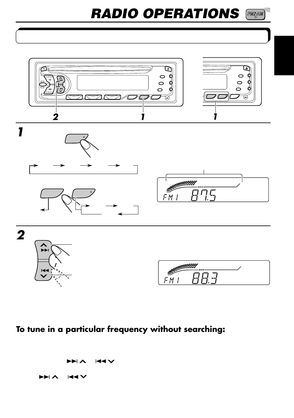 Radio operations, Listening to the radio, Start searching a station | Select the band (fm1, fm2, fm3 or am) | JVC KD-S707R User Manual | Page 5 / 35