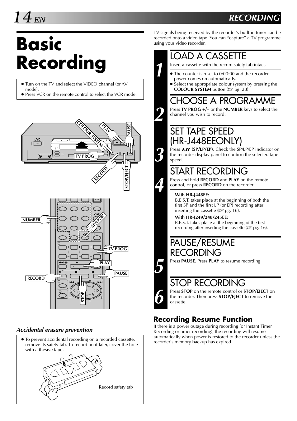 Basic recording, Load a cassette, Choose a programme | Set tape speed (hr-j448eeonly), Start recording, Pause/resume recording, Stop recording, Recording, Recording resume function | JVC HR-J249EE User Manual | Page 14 / 44