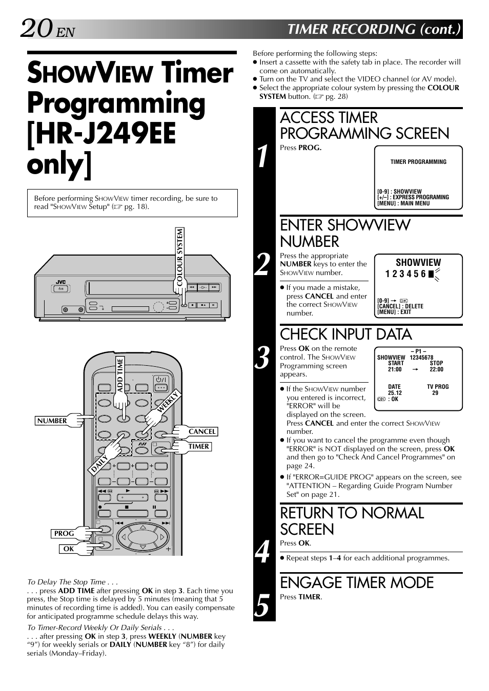 Timer programming [hr-j249ee only, Access timer programming screen, Enter showview number | Check input data, Return to normal screen, Engage timer mode, Timer recording (cont.) | JVC HR-J249EE User Manual | Page 20 / 44