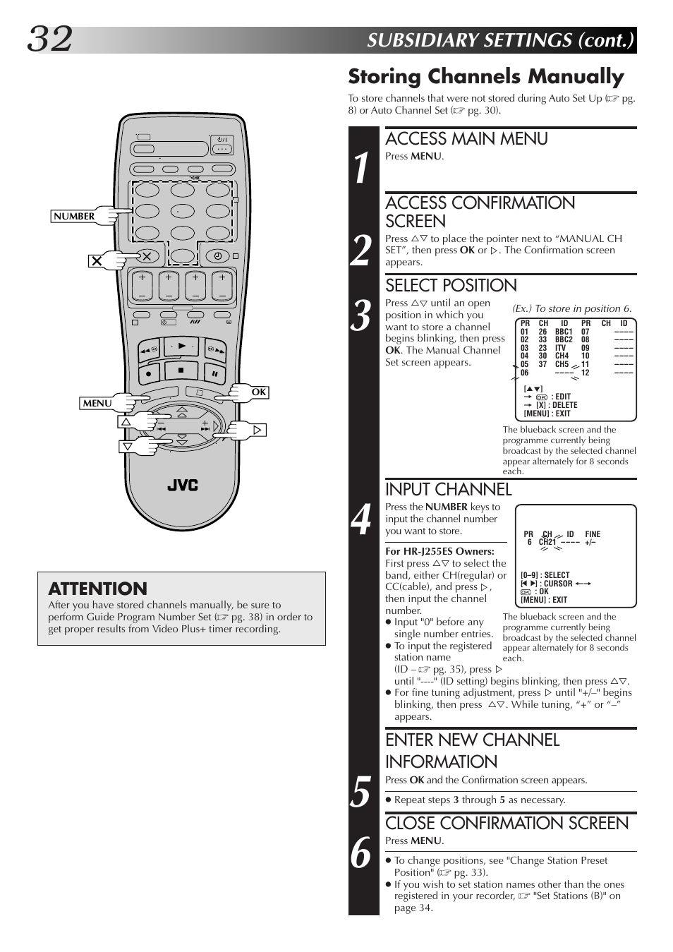 Subsidiary settings (cont.), Storing channels manually, Access main menu | Access confirmation screen, Select position, Input channel, Enter new channel information, Close confirmation screen, Attention | JVC HR-J255EK User Manual | Page 32 / 48