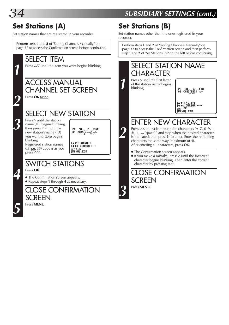 Select station name character, Enter new character, Close confirmation screen | Select item, Access manual channel set screen, Select new station, Switch stations, Subsidiary settings (cont.), Set stations (b), Set stations (a) | JVC HR-J255EK User Manual | Page 34 / 48