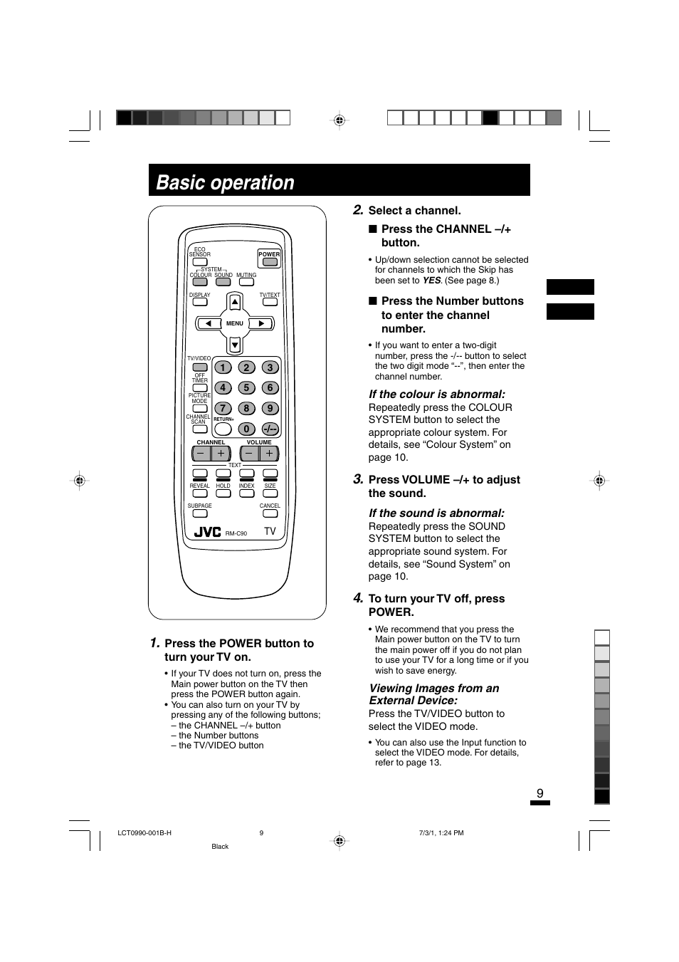 Basic operation, Press the power button to turn your tv on, Select a channel. ■ press the channel –/+ button | If the colour is abnormal, Viewing images from an external device | JVC AV-14FTT2 User Manual | Page 9 / 19