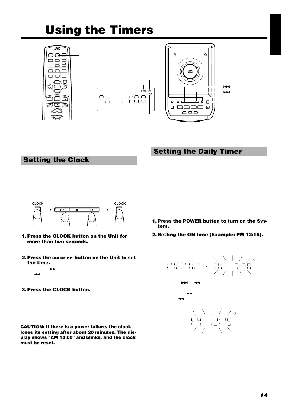 Using the timers, Setting the clock, Setting the daily timer | 14 engli s h, Press the, Button on the unit to set the time, Press the clock button, Press the power button to turn on the sys- tem, Setting the on time (example: pm 12:15), The clock rapidly blinks | JVC FS-8000 User Manual | Page 17 / 22