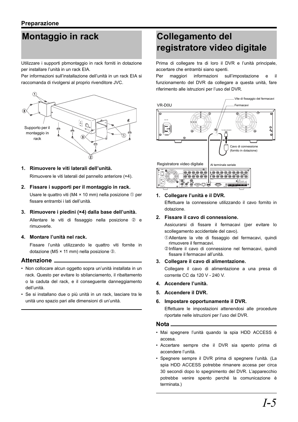 Montaggio in rack, Collegamento del registratore video digitale, I - 5 | Preparazione, Attenzione, Nota, Rimuovere le viti laterali dell’unità, Fissare i supporti per il montaggio in rack, Rimuovere i piedini (×4) dalla base dell’unità, Montare l’unità nel rack | JVC VR-D0U User Manual | Page 33 / 36