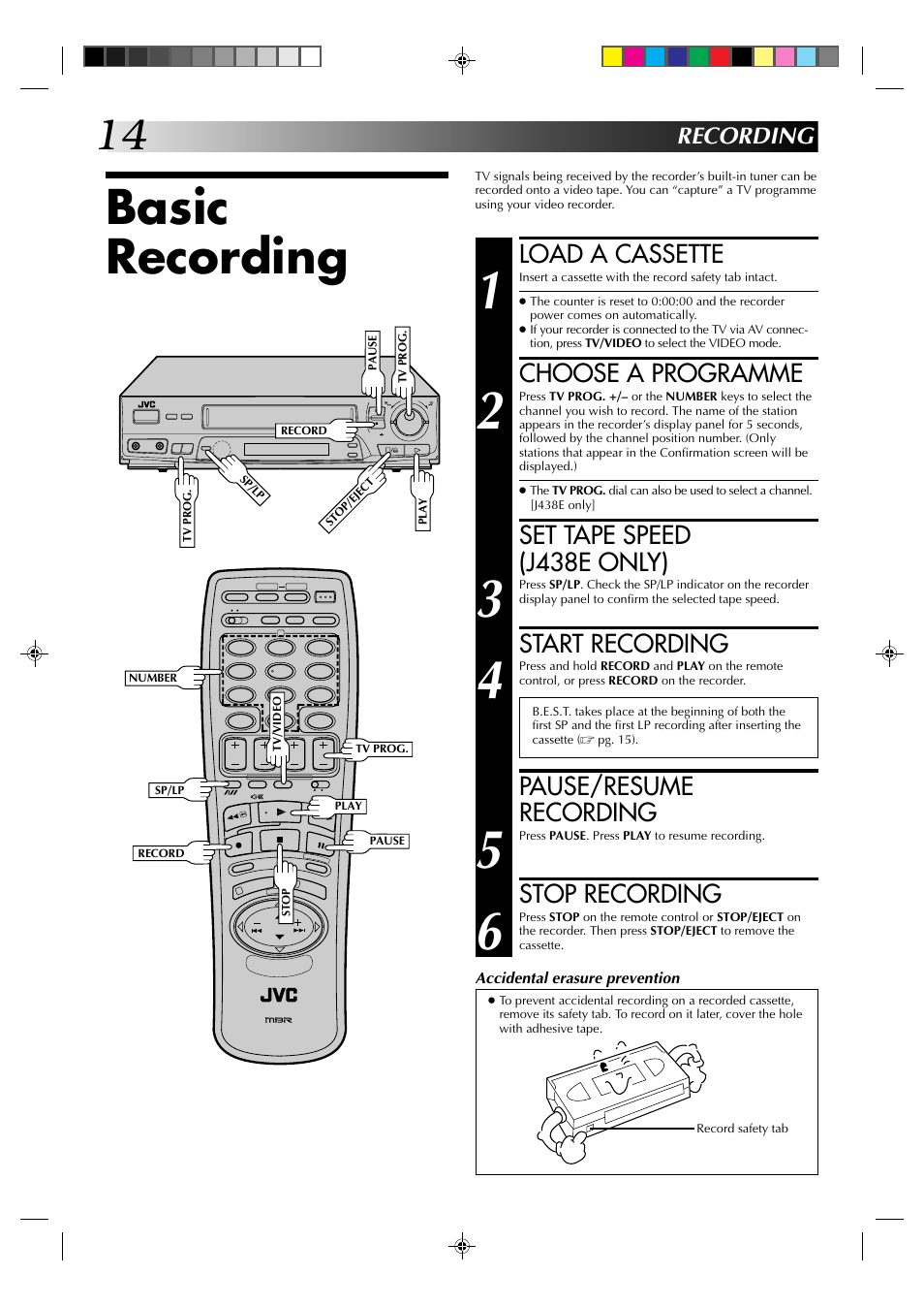 Basic recording, Load a cassette, Choose a programme | Set tape speed (j438e only), Start recording, Pause/resume recording, Stop recording, Recording | JVC HR-J438E User Manual | Page 14 / 40