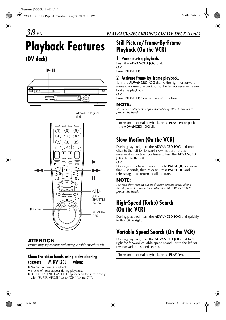 Playback features, Slow motion (on the vcr), High-speed (turbo) search (on the vcr) | Variable speed search (on the vcr), Playback/recording on dv deck (cont.), Pause during playback, Activate frame-by-frame playback, Attention | JVC SR-VS30U User Manual | Page 38 / 84