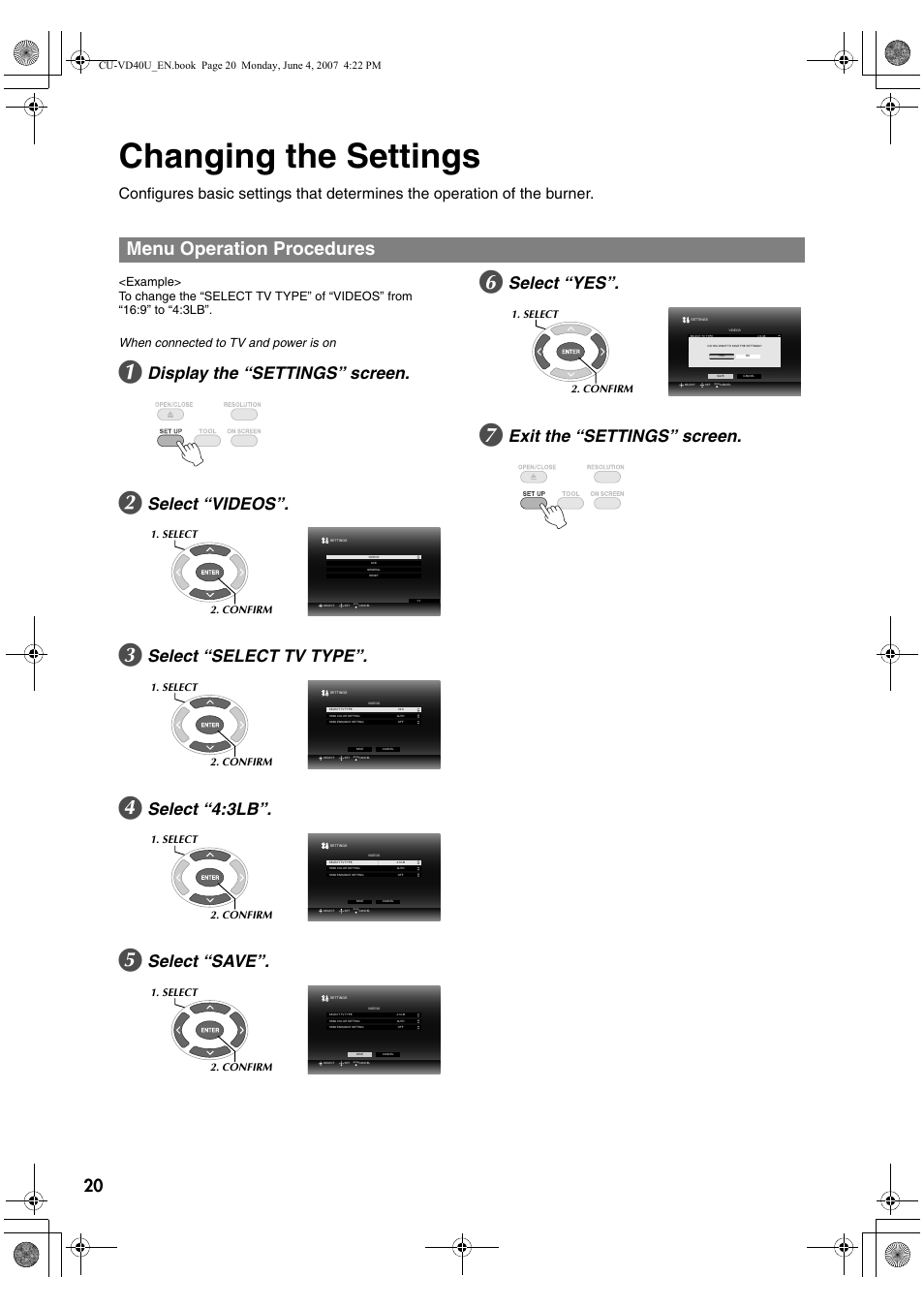 Changing the settings, Menu operation procedures, Display the “settings” screen | Select “videos, Select “select tv type, Select “4:3lb, Select “save, Select “yes, Exit the “settings” screen, Select 2. confirm | JVC CU-VD40U User Manual | Page 20 / 80