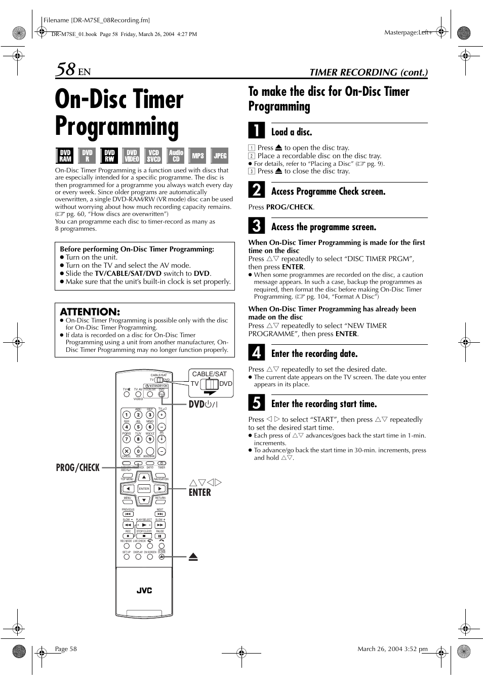 On-disc timer programming, To make the disc for on-disc timer programming, Timer recording (cont.) | Load a disc, Access programme check screen, Access the programme screen, Enter the recording date, Enter the recording start time, Attention, Rtwe enter dvd 1 prog/check x | JVC DR-M7S User Manual | Page 58 / 116