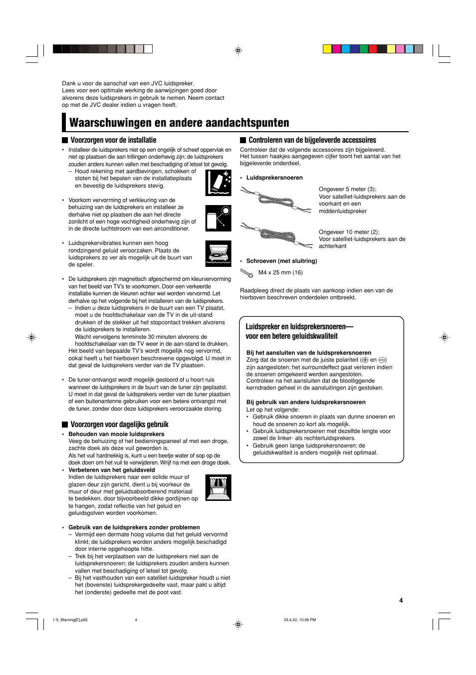 Waarschuwingen en andere aandachtspunten, Voorzorgen voor de installatie, Voorzorgen voor dagelijks gebruik | Controleren van de bijgeleverde accessoires | JVC SP-F303C User Manual | Page 5 / 48