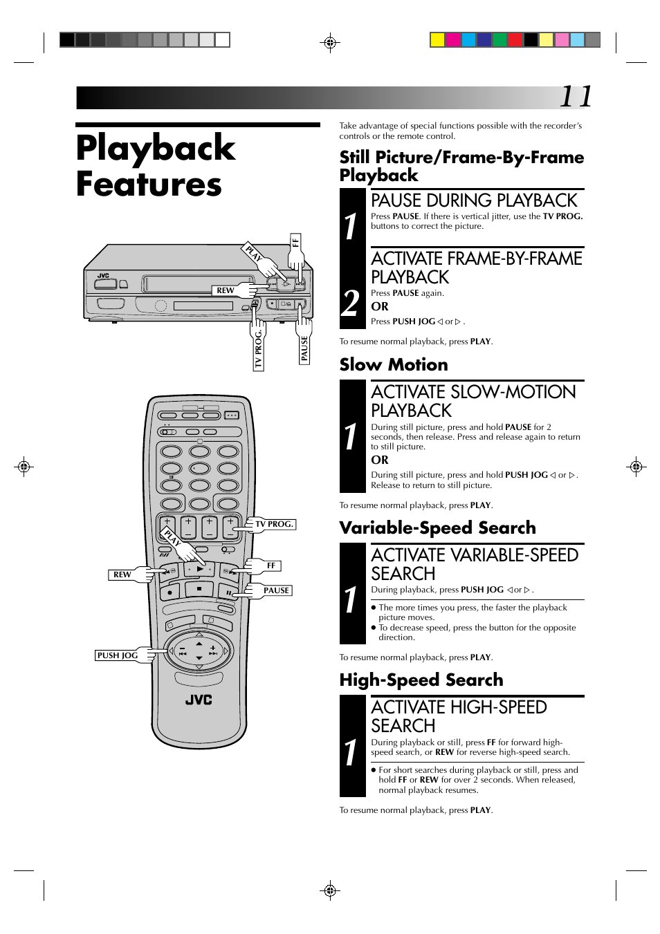 Playback features, Pause during playback, Activate frame-by-frame playback | Activate slow-motion playback, Activate variable-speed search, Activate high-speed search, Still picture/frame-by-frame playback, Slow motion, Variable-speed search, High-speed search | JVC HR-A230EK User Manual | Page 11 / 40