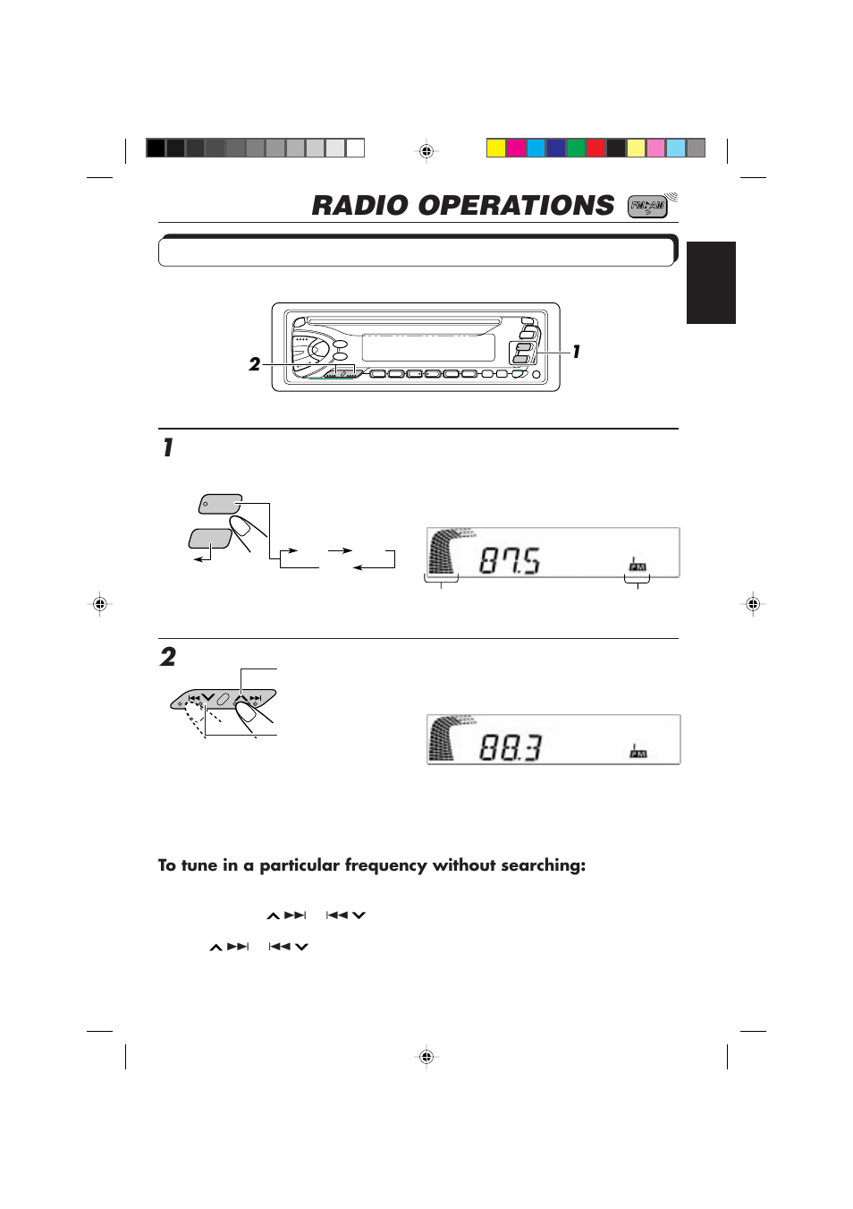 Radio operations, Listening to the radio, Start searching a station | Select the band (fm1, fm2, fm3 or am) | JVC DIGITAL AUDIO KD-S550 User Manual | Page 5 / 94