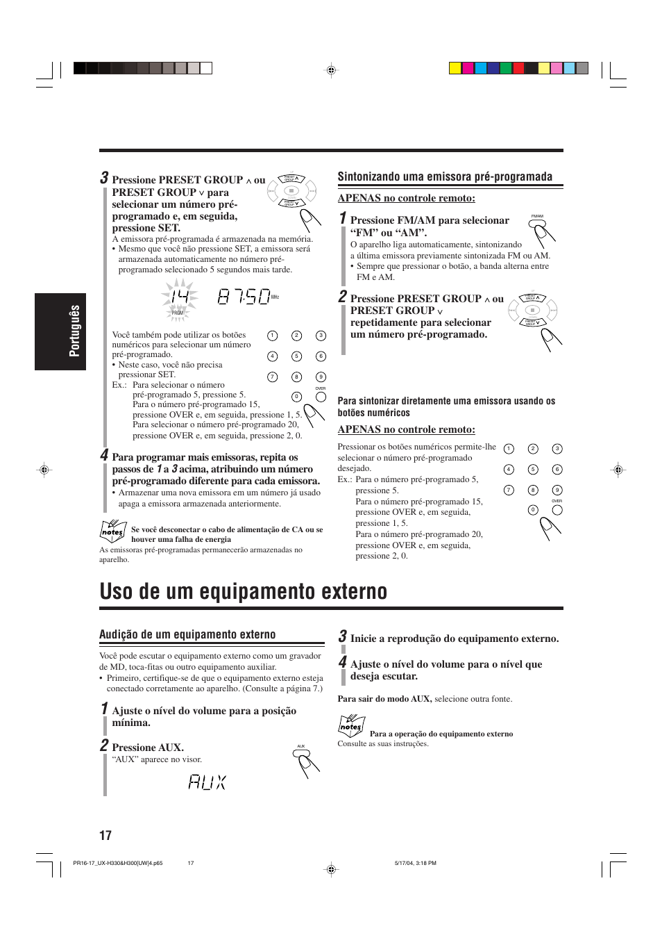 Uso de um equipamento externo, 17 portugu ê s, Audição de um equipamento externo | Sintonizando uma emissora pré-programada, Ajuste o nível do volume para a posição mínima, Pressione aux, Inicie a reprodução do equipamento externo, Para programar mais emissoras, repita os passos de, Apenas no controle remoto, Pressione fm/am para selecionar “fm” ou “am | JVC UX-H330 EN ES User Manual | Page 70 / 80