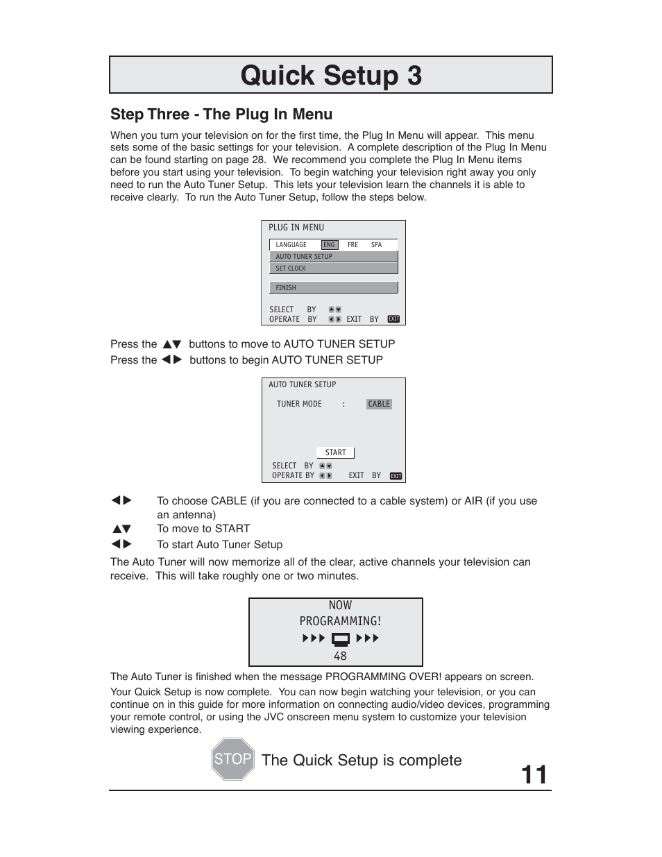 Quick setup 3, Step three - the plug in menu, The quick setup is complete | Stop | JVC AV-48WP30 User Manual | Page 11 / 68