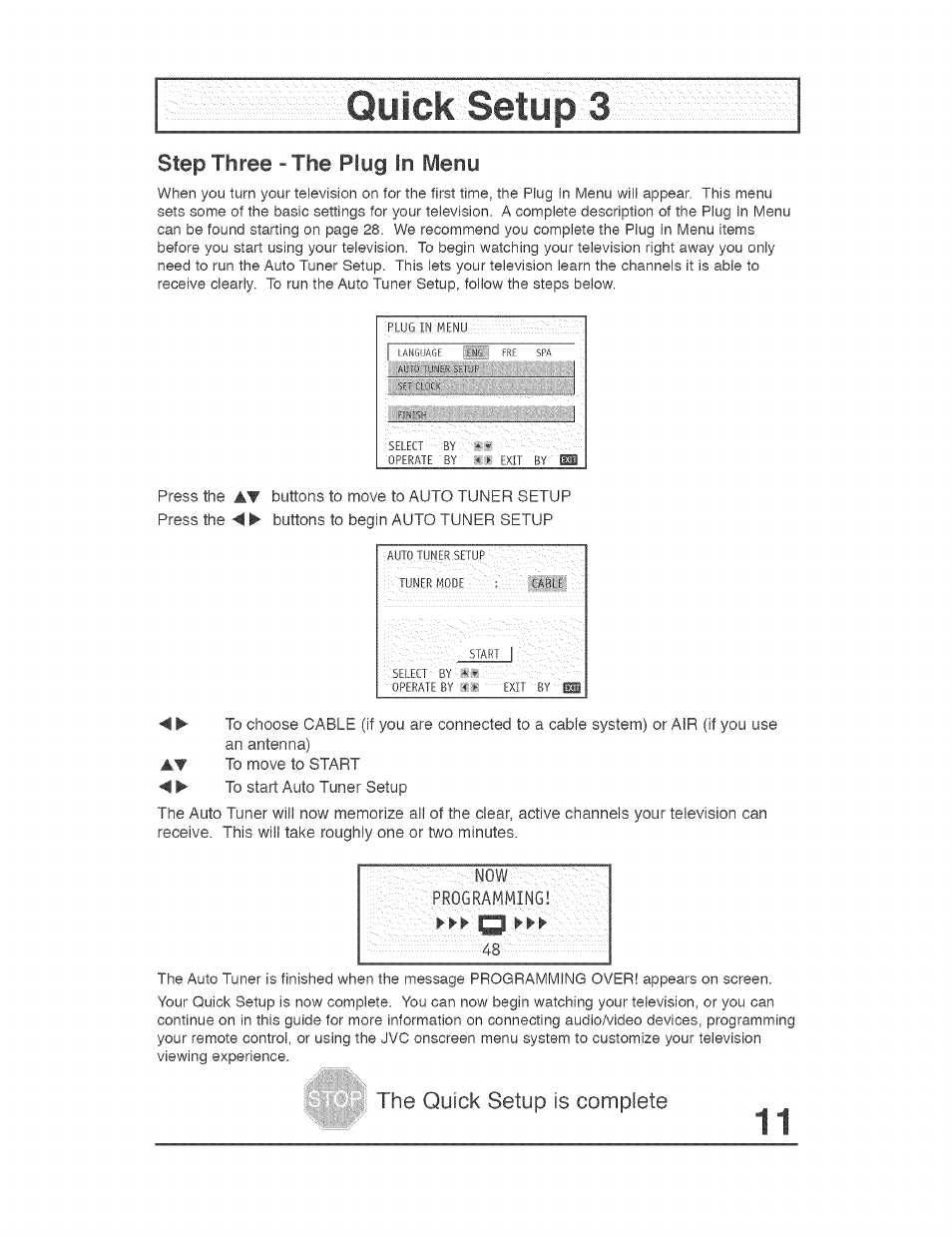 Quick setup 3, Step three - the plug in menu, The quick setup is complete | JVC AVO56WF30 User Manual | Page 11 / 68