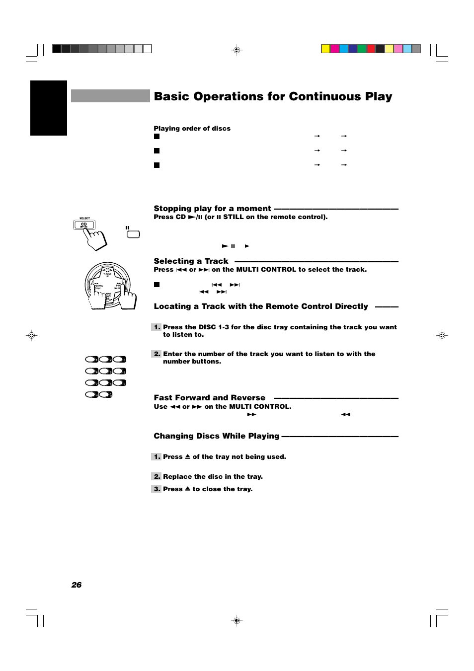 Basic operations for continuous play, 26 english, Stopping play for a moment | Selecting a track, Locating a track with the remote control directly, Fast forward and reverse, Changing discs while playing | JVC CA-V908T User Manual | Page 30 / 58