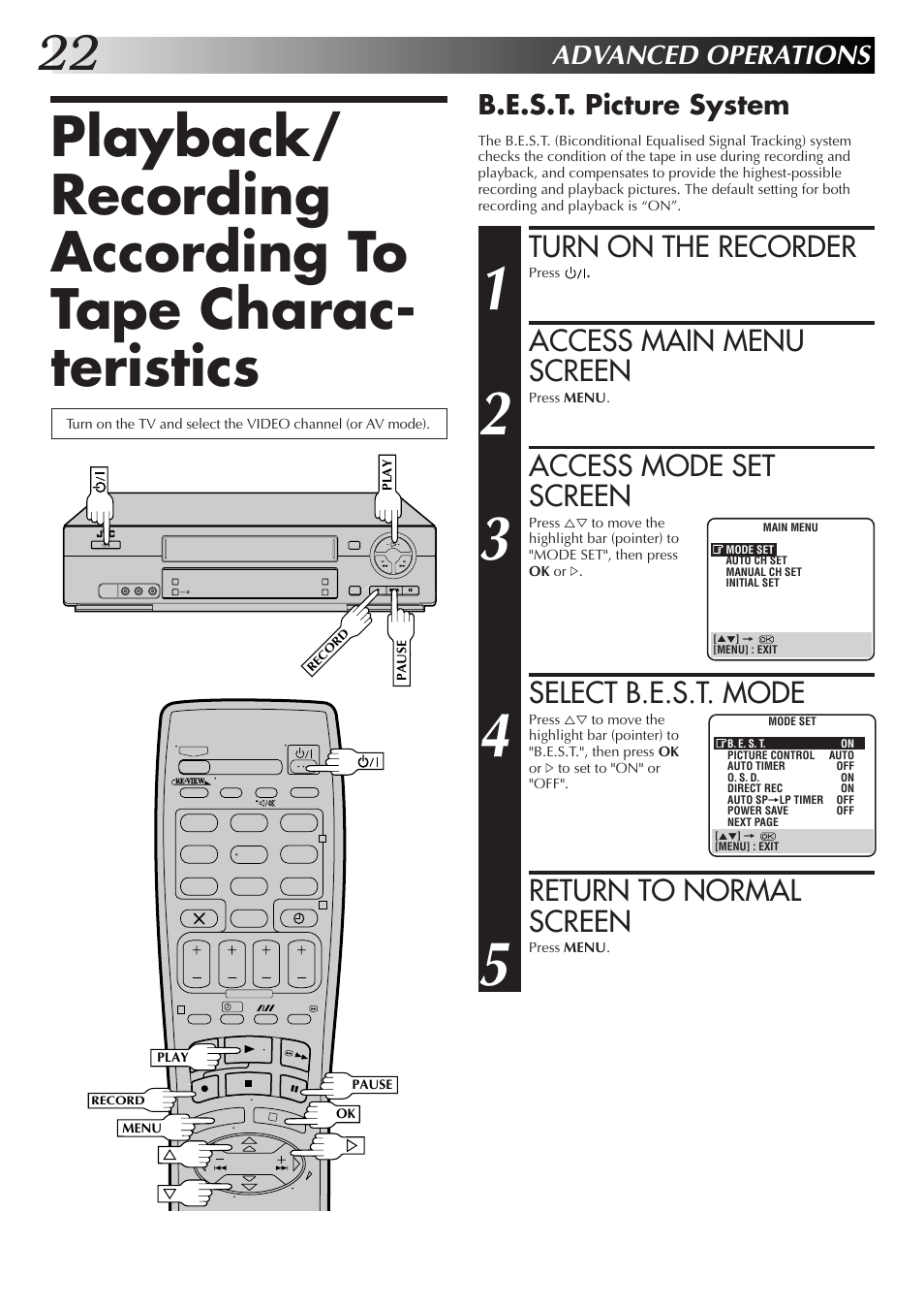 Turn on the recorder, Access main menu screen, Access mode set screen | Select b.e.s.t. mode, Return to normal screen, Advanced operations, B.e.s.t. picture system | JVC HR-J670EK User Manual | Page 22 / 56