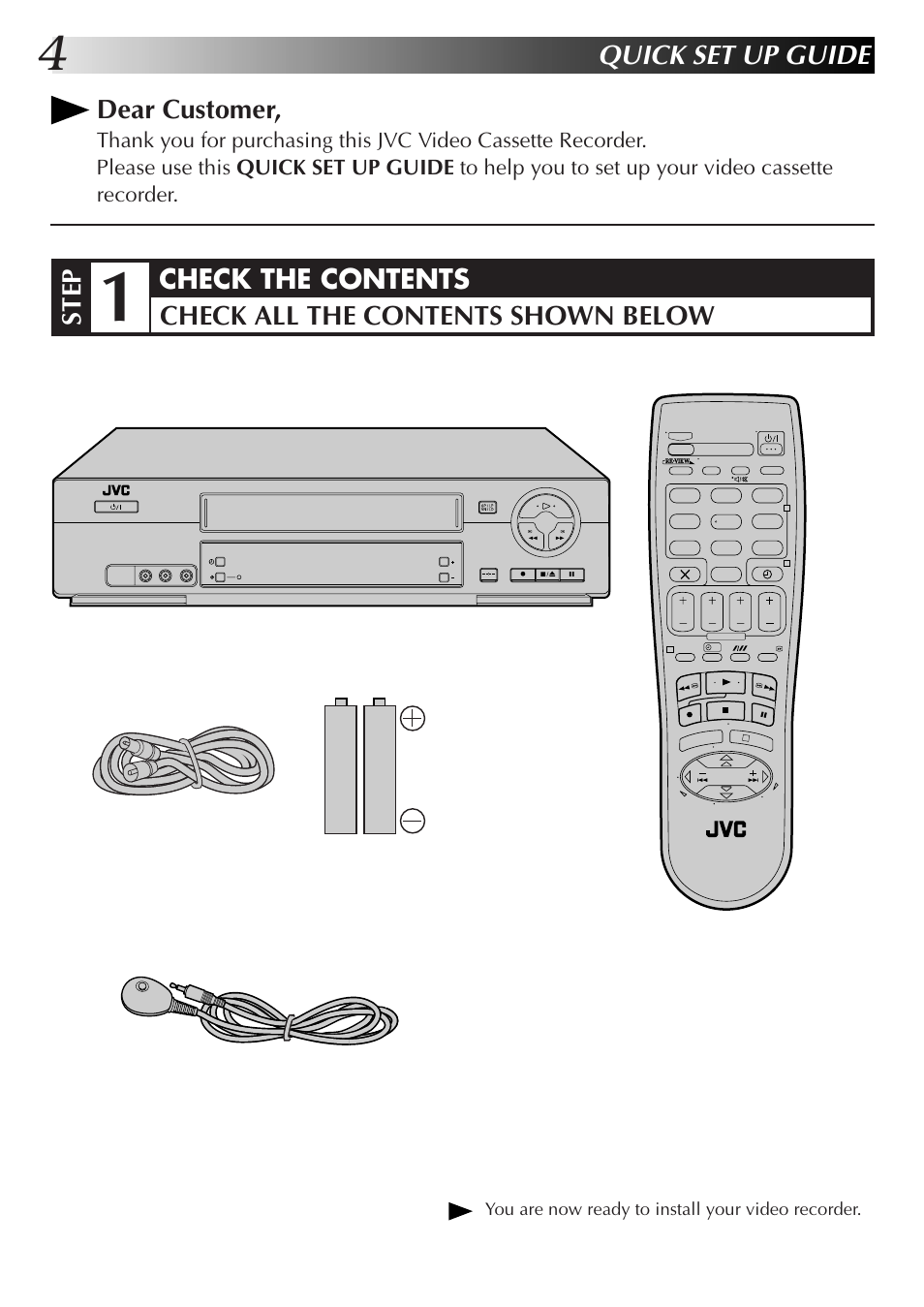 Quick set up guide, Step, You are now ready to install your video recorder | JVC HR-J670EK User Manual | Page 4 / 56