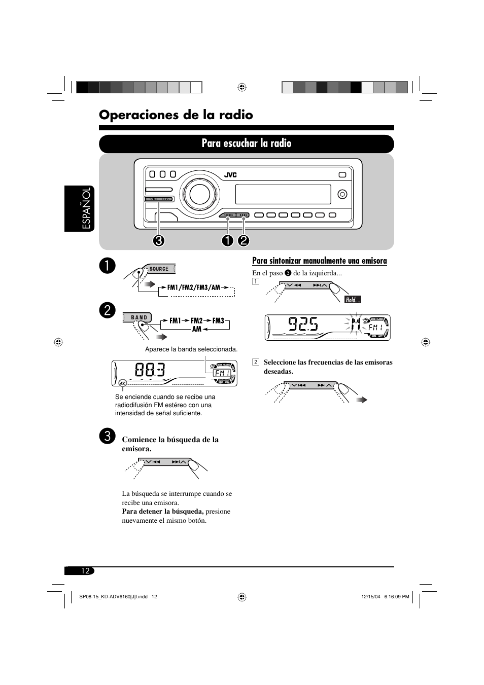 Operaciones de la radio, Para escuchar la radio | JVC KD-ADV6160 User Manual | Page 70 / 177
