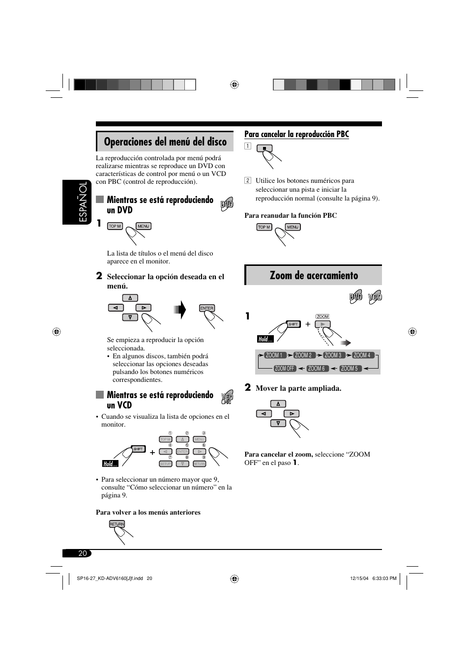 Zoom de acercamiento, Operaciones del menú del disco, Esp añol | Mientras se está reproduciendo un dvd 1, Mientras se está reproduciendo un vcd | JVC KD-ADV6160 User Manual | Page 78 / 177