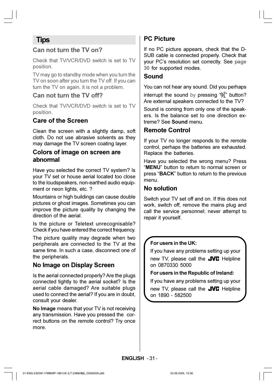 Tips, Can not turn the tv on, Can not turn the tv off | Care of the screen, Colors of image on screen are abnormal, No image on display screen, Pc picture, Sound, Remote control, No solution | JVC Wide LCD Panel TV LT-23B60SJ User Manual | Page 32 / 34